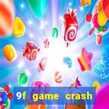 9f game crash ganhar dinheiro